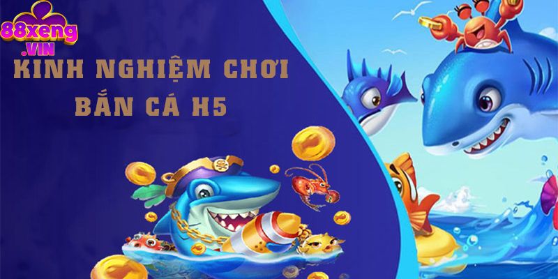 Bí quyết bắn cá H5 thắng nhanh chóng