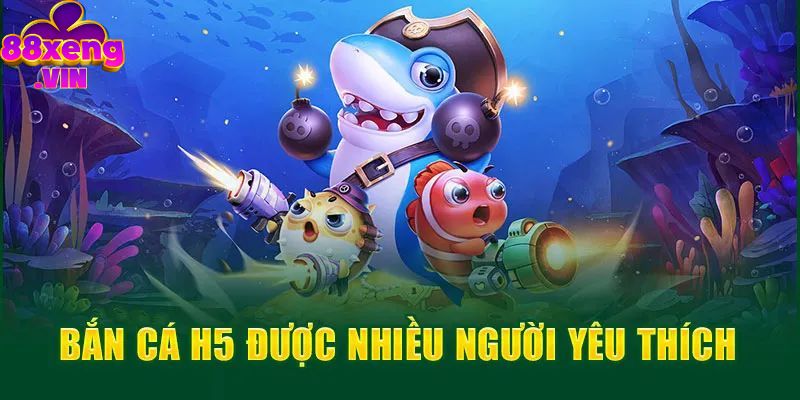 Khám phá bắn cá H5